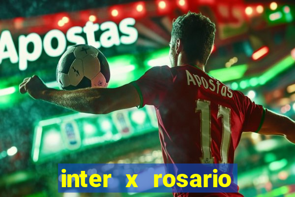 inter x rosario central onde assistir